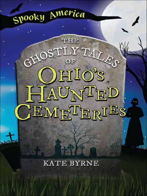 Title details for The Ghostly Tales of Ohio's Haunted Cemeteries by Kate Byrne - Available